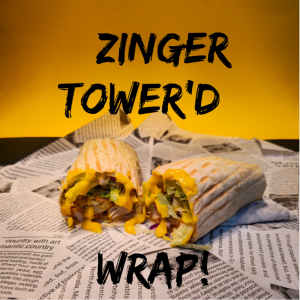 Zinger Tower’d UP Wrap- Meal